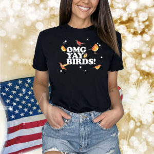 Omg Yay Birds Shirt