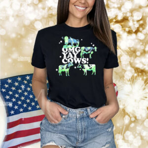 Omg Yay Cows Shirt