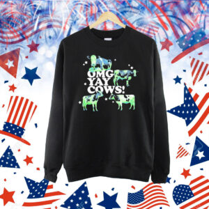 Omg Yay Cows Shirt