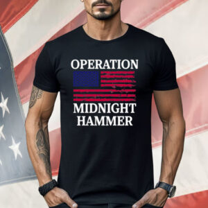 Operation Midnight Hammer with American Shirt