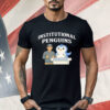 Pengdaq Institutional Penguins Shirt