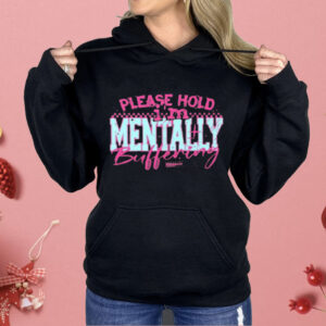 Please Hold I'm Mentally Buffering Shirt