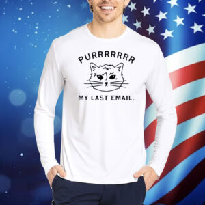 Purr My Last Email Shirt