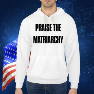 Radical Feminism Praise The Matriarchy Shirt