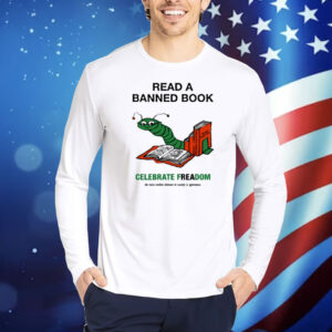 Read A Banned Book Celebrate Freadom Shirt