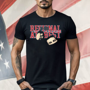 Regional At Best Shirt