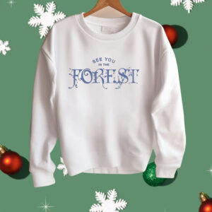 See You In The Forest Shirt