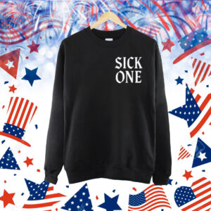 Sick One Some Are Sicker Than Others Shirt