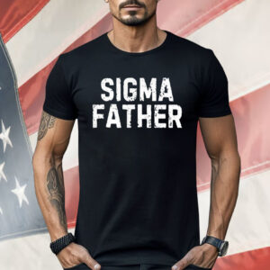 Sigm Father Shirt