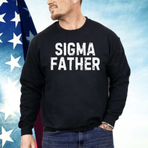 Sigm Father Shirt