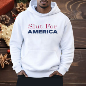 Slut For America Funny 4th Of July Shirt