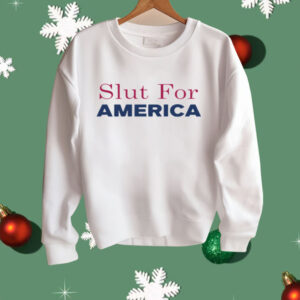 Slut For America Funny 4th Of July Shirt