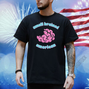 Smallbrainedamerican Sba Small Brained American Shirt