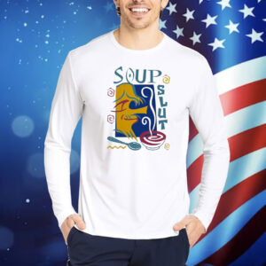 Soup Slut Shirt