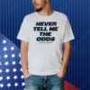 Star Wars Never Tell Me The Odds Shirt