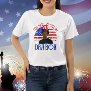 Step Brothers Couple 4th Of July You Have To Call Me Dragon Shirt