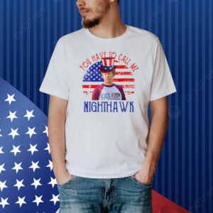 Step Brothers Couple 4th Of July You Have To Call Me Nighthawk Shirt