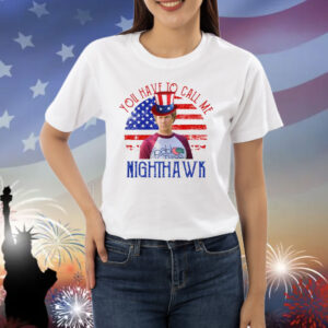 Step Brothers Couple 4th Of July You Have To Call Me Nighthawk Shirt