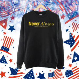 The Band Camino Neveralways Shirt