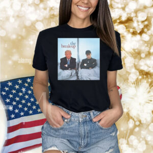 The Break Up Shirt