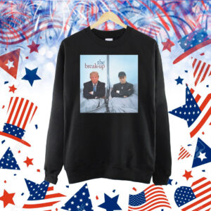 The Break Up Shirt
