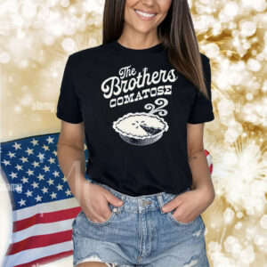 The Brothers Comatose Hot Pie Shirt