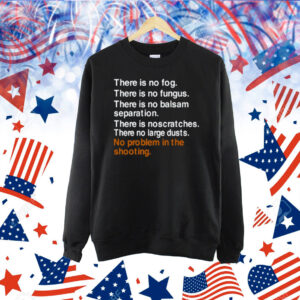 There Is No Fog There Is No Fungus There Is No Balsam Separation Shirt
