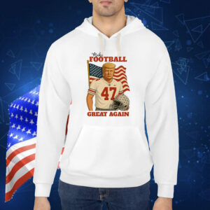 Trump 47 Make Football Great Again Shirt