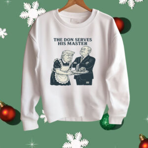 Trump And Putin The Don Serves His Master Shirt