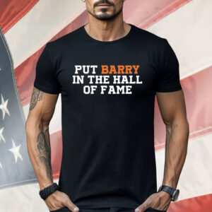 Anthony Garcia Wearing Put Barry In The Hall Of Fame Shirt