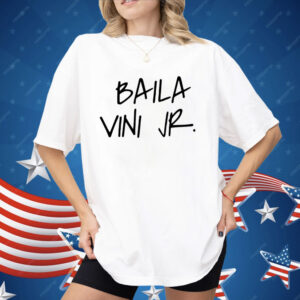 Baila Vini Jr Shirt