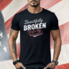 Beautifully Broken Perfectly Imperfect Shirt