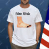 Bite Risk Shirt