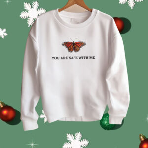 Butterfly You Are Safe With Me Shirt