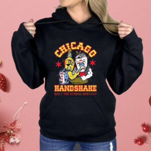 Chicago Handshake Only The Strong Survive Shirt
