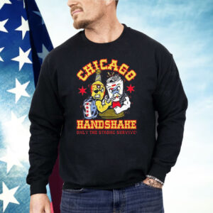 Chicago Handshake Only The Strong Survive Shirt