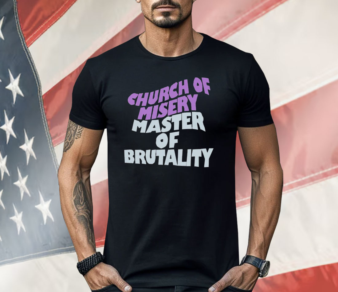 Church Of Misery Master Of Brutality Shirt