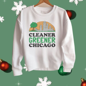 Cleaner Greener Chicago Shirt