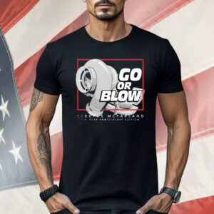 Cleetus Mcfarland Go Or Blow 10 Year Anniversary Shirt