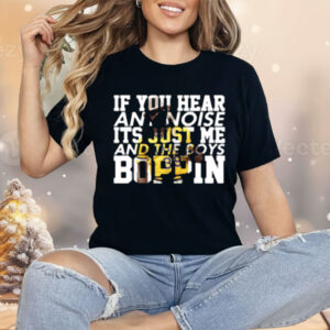 Dave Parker If You Hear Any Noise It's Just Me And The Boys Boppin Shirt