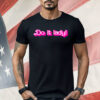 Do It Lady Chit Humor Shirt
