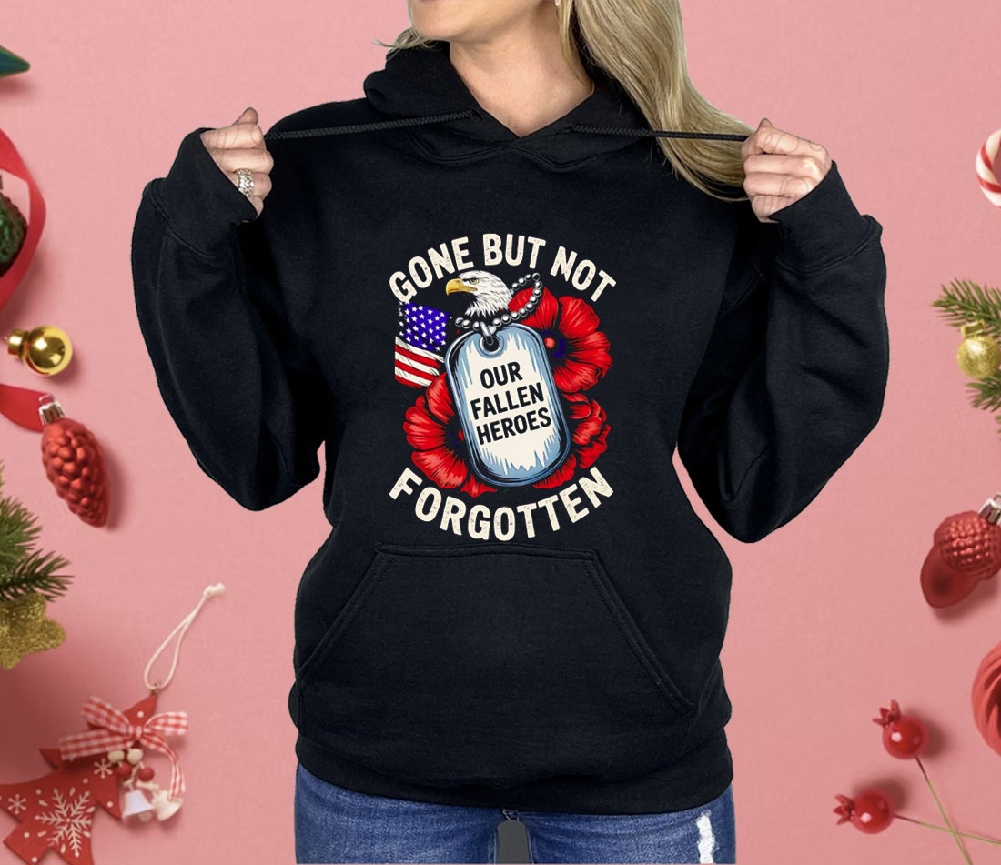 Eagles Gone But Not Forgotten Our Fallen Heroes Shirt