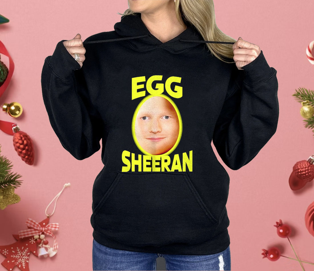 Egg Ed Sheeran Shirt