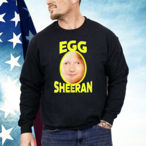 Egg Ed Sheeran Shirt