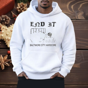 End It Baltimore Hardcore Shirt
