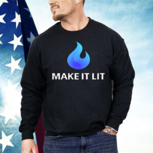 Flame Logo MAKE IT LIT Shirt