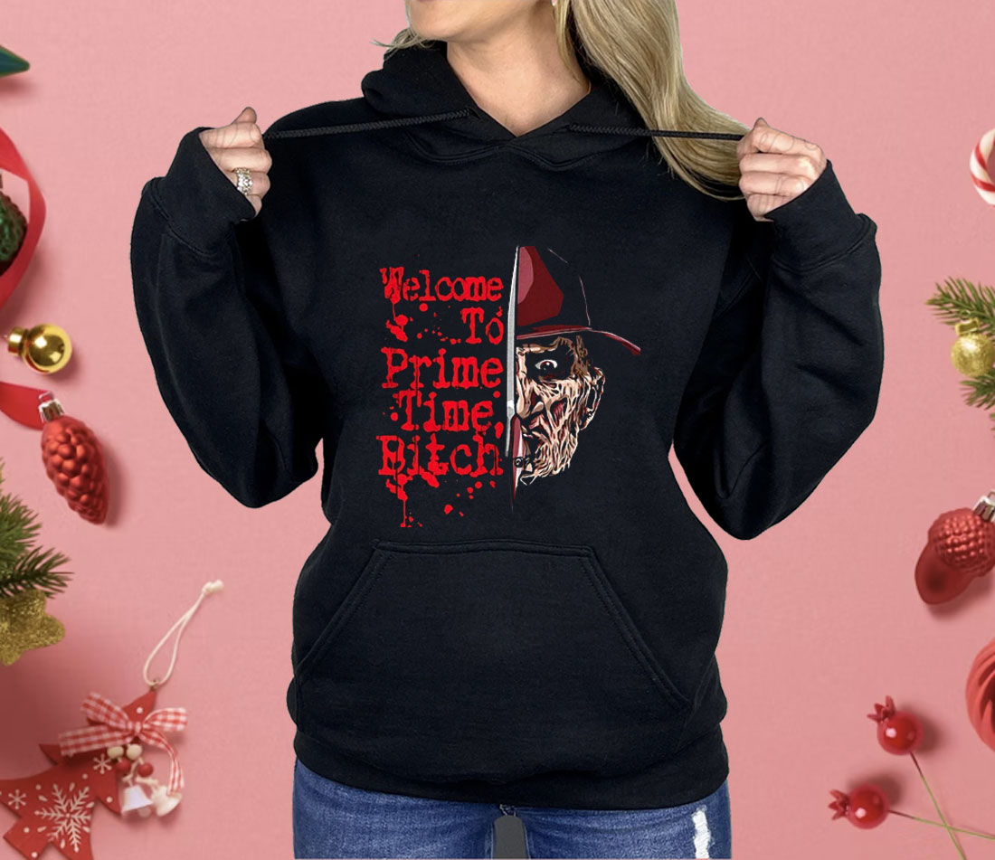 Freddy Krueger A Nightmare On Elm Street Welcome To Prime Time Bitch Shirt