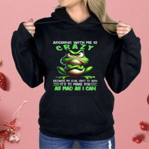 Frog Arguing With Me Is Crazy Shirt
