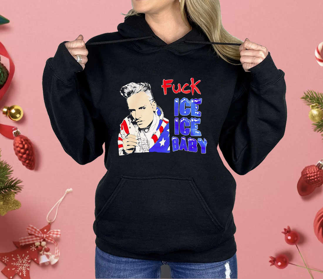 Fuck Ice Ice Baby Shirt