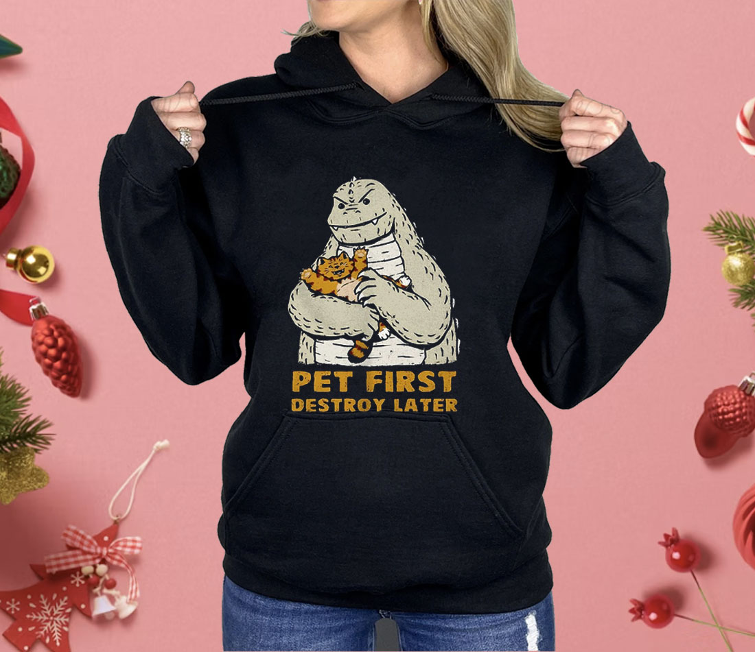 Godzilla With A Cat Pet First Destroy Later Shirt
